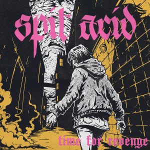 Spit Acid - Time For Revenge 7" Color