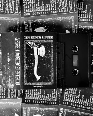 The Wolf I Feed - Diskografie 1 Tape