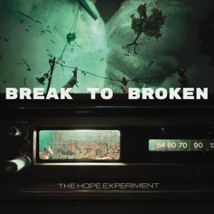 Break To Broken - the hope experiment LP