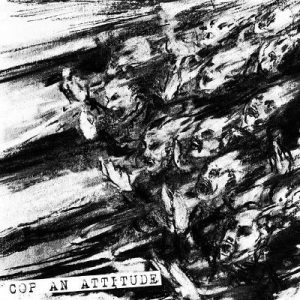 Cop An Attitude - high on anger LP