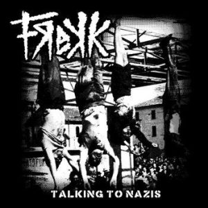 Frekk - Talking to Nazis 7" Color